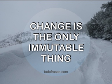 Change is the only immutable thing