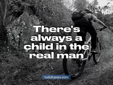 There's always a child in the real man