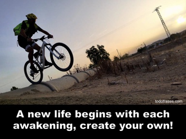 A new life begins with each awakening, create your own